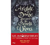 Aristote et Dante découvrent les secrets de l'Univers