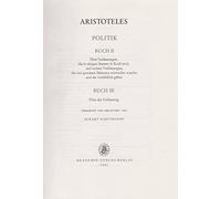 Aristoteles: "Politik" - Buch II Und III: Buch II: Ueber Die Verfassungen, Die in Einigen Staaten in Kraft Sind, Und Andere Verfassungen, Die Von ... ... Gelten. Buch III: Ueber Die Verfassung