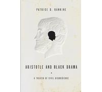 Aristotle and Black Drama : A Theater of Civil Disobedience