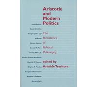 Aristotle and Modern Politics: The Persistence of Political Philosophy