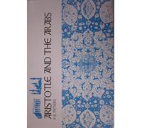 Aristotle and the Arabs: The Aristotelian Tradition in Islam