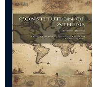 Aristotle Aristotle Constitution of Athens: A Revised Text, With an Introduction Aristotle Aristotle Multicolor