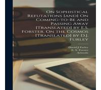 Aristotle Aristotle On Sophistical Refutations [and] On Coming-to-be & Passing Away Aristotle Aristotle Multicolor