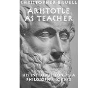 Aristotle as Teacher - His Introduction to a Philosophic Science
