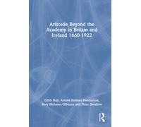 Aristotle Beyond the Academy in Britain and Ireland 1660-1922