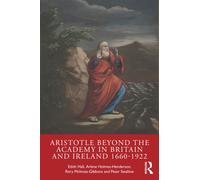 Aristotle Beyond the Academy in Britain and Ireland 1660-1922