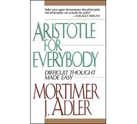 Aristotle for Everybody: Difficult Thought Made Easy