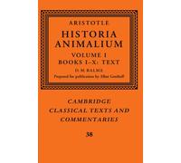 Aristotle: Historia Animalium: Volume I Books I-X: Text: 38 (Cambridge Classical Texts and Commentaries, Series Number 38)