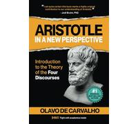 Aristotle in a New Perspective: Introduction to the Theory of the Four Discourses