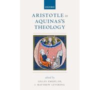 Aristotle in Aquinas's Theology – Oxford University Press