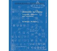 Aristotle in China: Language, Categories and Translation: 2 (Needham Research Institute Studies, Series Number 2)