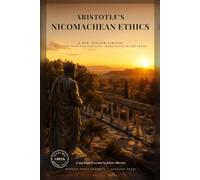 Aristotle: Nicomachean Ethics: A New English Version in direct modern English (Modern Voice Classics)