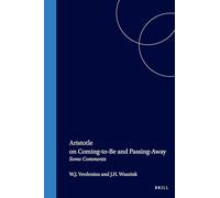 Aristotle on Coming-to-be and Passing-away: Some Comments (Philosophia Antiqua): 1