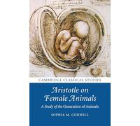 Aristotle on Female Animals: A Study of the Generation of Animals (Cambridge Classical Studies)