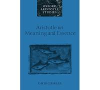 Aristotle on Meaning and Essence (Oxford Aristotle Studies) (Oxford Aristotle Studies Series)
