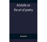 Aristotle on the art of poetry