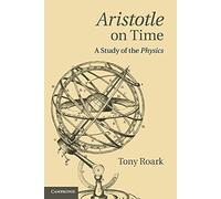 Aristotle on Time: A Study Of The Physics