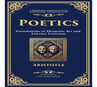 Aristotle Poetics: The Foundations of Storytelling & Dramatic Theory Aristotle Multicolor