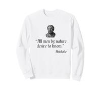 Aristotle Quote All Men By Nature Desire To Know Philosophy Sweatshirt