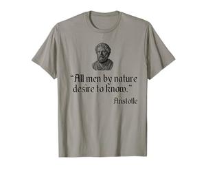 Aristotle Quote All Men by Nature Desire to Know Philosophy T-Shirt