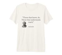 Aristotle Quote Those That Know Do Premium T-Shirt