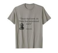 Aristotle Quote Those That Know Do T-Shirt
