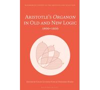 Aristotle’s Organon in Old and New Logic : 1800-1950