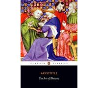 Aristotle - The Art of Rhetoric