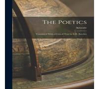 Aristotle The Poetics; Translated With a Critical Text by S.H. Butcher Aristotle Multicolor
