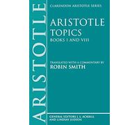 Aristotle Topics Books I & VIII: With excerpts from related texts (Clarendon Aristotle Series) (Bks.1 & 8)