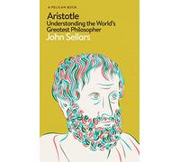 Aristotle: Understanding the World's Greatest Philosopher