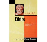 Aristotle's Ethics: Critical Essays (Critical Essays on the Classics) (Critical Essays on the Classics Series)