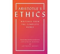 Aristotle`s Ethics - Writings from the Complete Works - Revised Edition