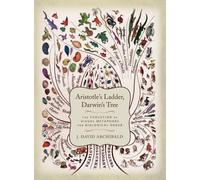 Aristotle's Ladder, Darwin's Tree : The Evolution of Visual Metaphors for Biological Order