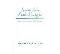 Aristotle's Modal Logic: Essence and Entailment in the Organon