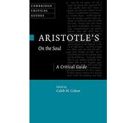 Aristotle's On the Soul: A Critical Guide (Cambridge Critical Guides)