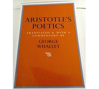 Aristotle's Poetics: Translated and with a commentary by George Whalley: Volume 9