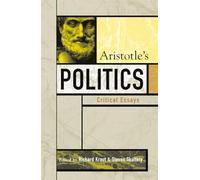 Aristotle's Politics: Critical Essays (Critical Essays on the Classics Series)