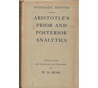 Aristotle's Prior and Posterior Analytics: A Revised Text with Introduction and Commentary (Oxford University Press academic monograph reprints)