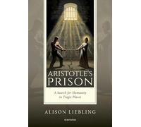 Aristotle's Prison: A Search for Humanity in Tragic Places