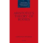 Aristotle's Theory of Bodies (Oxford Aristotle Studies Series)
