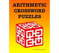 Arithmetic Crossword Puzzles: A fun math book