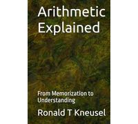 Arithmetic Explained: From Memorization to Understanding