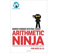 Arithmetic Ninja for Ages 10-11 : Maths activities for Year 6