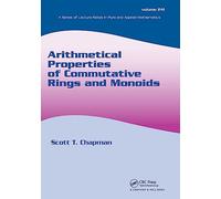 Arithmetical Properties of Commutative Rings and Monoids: 241 (Lecture Notes in Pure and Applied Mathematics)