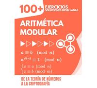 Aritmética Modular: 100+ Ejercicios y Soluciones Detalladas | De la Teoría de Números a la Criptografía