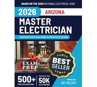 Arizona 2026 Master Electrician Exam Prep and Study Guide: 12 Practice Exams +2 Full Final Exams: Trusted by 50k Electricians