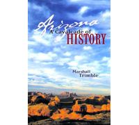 Arizona: A Cavalcade of History (Arizona and the Southwest)
