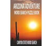 ARIZONA ADVENTURE Word Search Puzzle Book: Word searches with Easy to Read print for ARIZONA ADVENTURE | 6X9 inches | 110 pages | 55 Puzzles | ... Wonder of the Southwest-One Puzzle at a Time