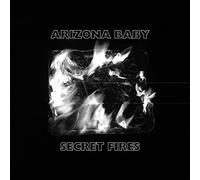 Arizona Baby - Secret Fires [Import allemand]